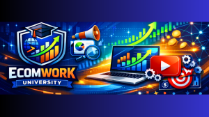 Ecomwork University Master Digital Skills E-commerce, Trading, YouTube Automation & Digital Marketing